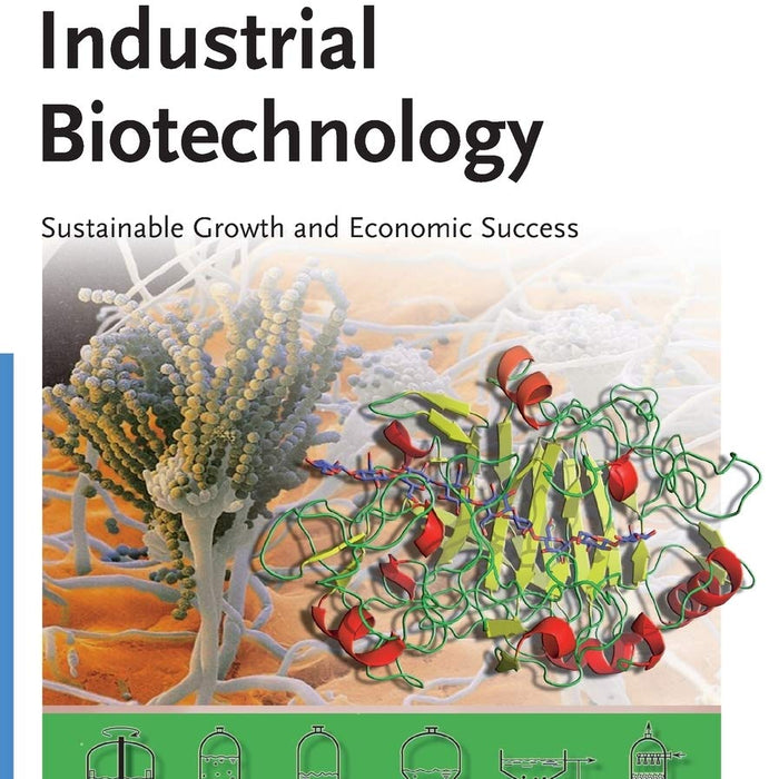 Industrial Biotechnology: Sustainable Growth and Economic Success  Industrial Biotechnology: Sustainable Growth and Economic Success
