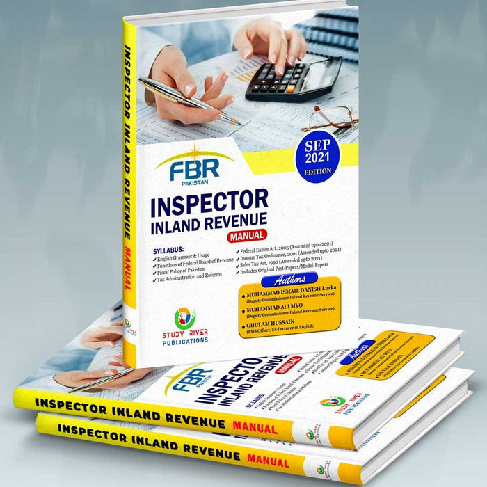 FPSC FBR Inspector Inland Revenue Manual According To The Syllabus by  Muhammad Ismail Danish  Lurka Ali Myo  Ghulam Hussain - STUDY RIVER  BOOKS N BOOKS  FPSC FBR Inspector Inland Revenue Manual According To The Syllabus by  Muhammad Ismail Danish  Lurka Ali Myo  Ghulam Hussain - STUDY RIVER  BOOKS N BOOKS