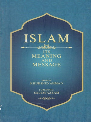 Islam Its Meaning And Message By Khurshid Ahmad Salem Azzam