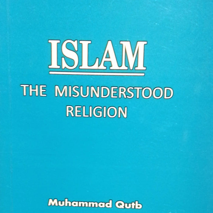 Islam: The Misunderstood Religion  Islam: The Misunderstood Religion
