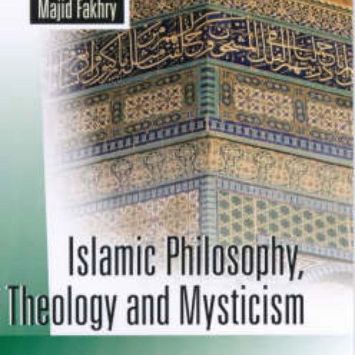 Islamic Philosophy Theology And Mysticism  Islamic Philosophy Theology And Mysticism