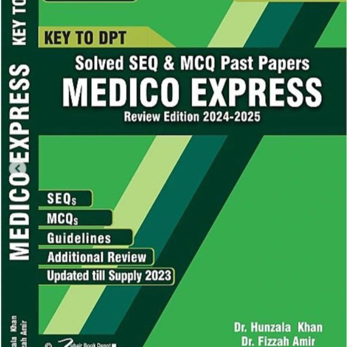 Key To DPT 2nd Year Medico Express Solved SEQ Past Papers  by Dr Hunzala Khan Key To DPT 2nd Year Medico Express Solved SEQ Past Papers  by Dr Hunzala Khan