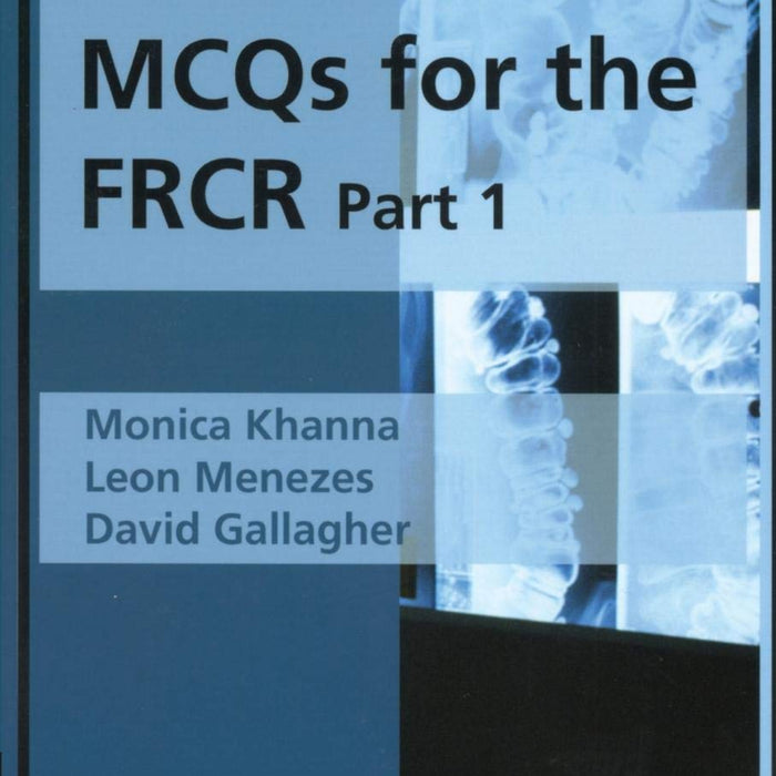 MCQs for the FRCR Part 1 MCQs for the FRCR Part 1