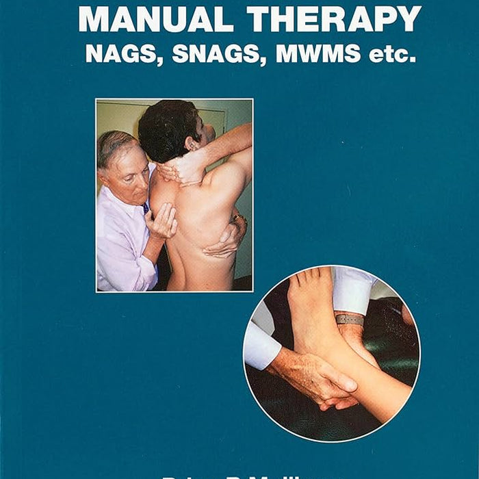 Manual Therapy: Nags, Snags, MWMs, etc - 6th Edition   Manual Therapy: Nags, Snags, MWMs, etc - 6th Edition