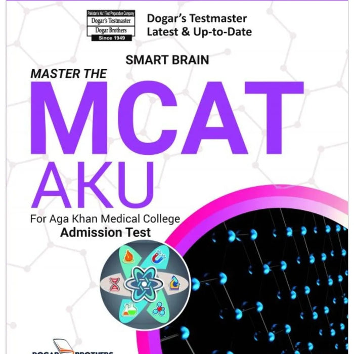 Master The MCAT ( Smart Brain ) For AKU - DOGAR Master The MCAT ( Smart Brain ) For AKU - DOGAR