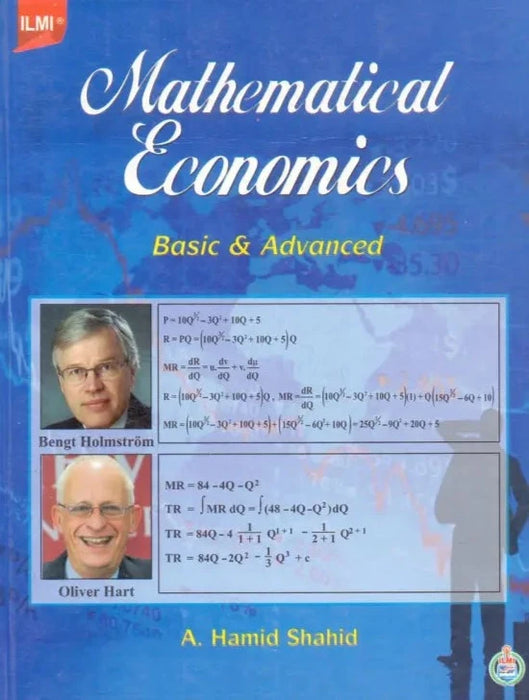 ILMI Mathematical Economics Basic and Advanced For MA/MSc Economics By A. Hamid Shahid ILMI Mathematical Economics Basic and Advanced For MA/MSc Economics By A. Hamid Shahid