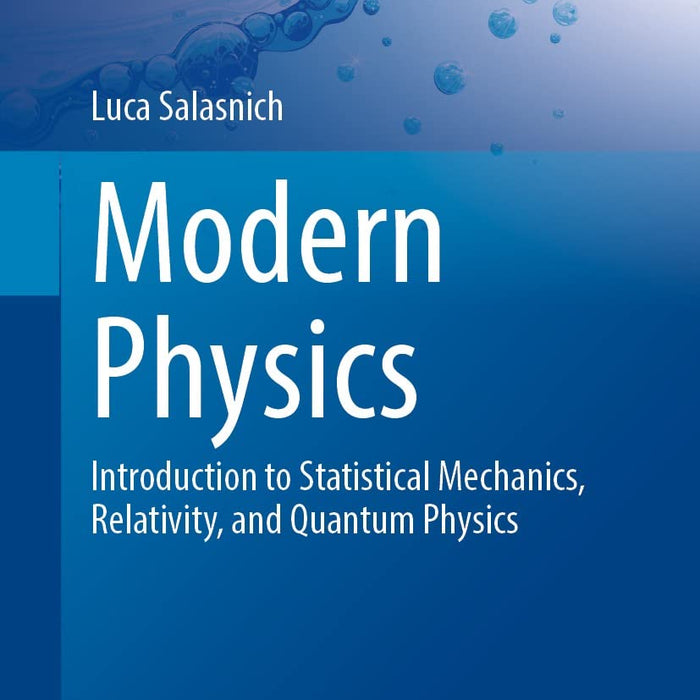 Modern Physics: Introduction to Statistical Mechanics, Relativity, and Quantum Physics Modern Physics: Introduction to Statistical Mechanics, Relativity, and Quantum Physics