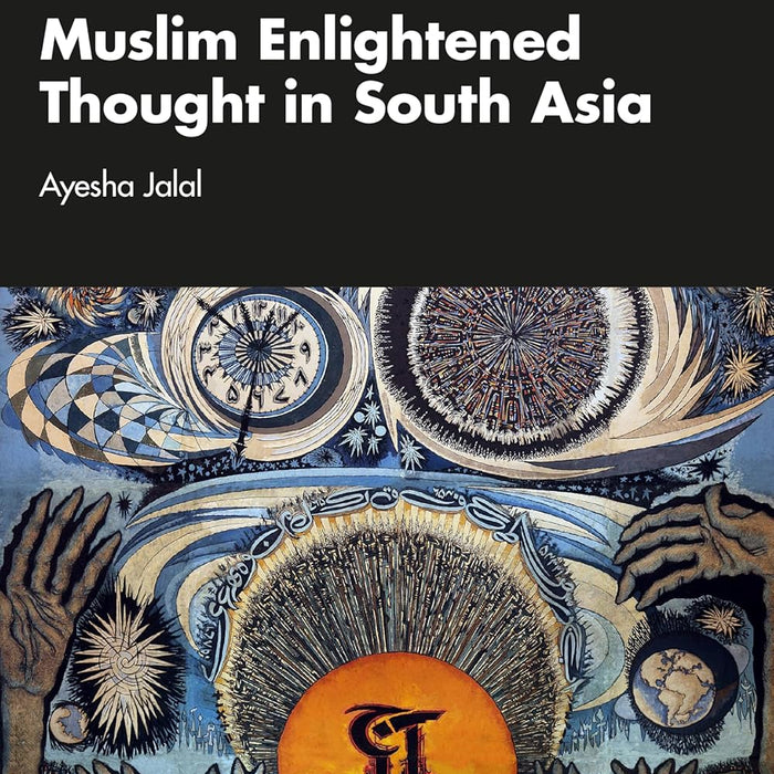 Muslim Enlightened Thought in South Asia  Muslim Enlightened Thought in South Asia