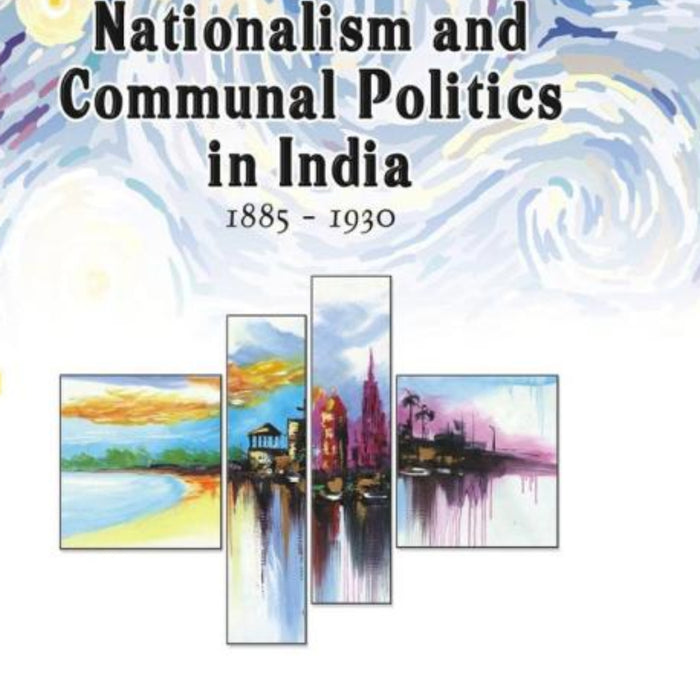 Nationalism And Communal Politics In India Nationalism And Communal Politics In India