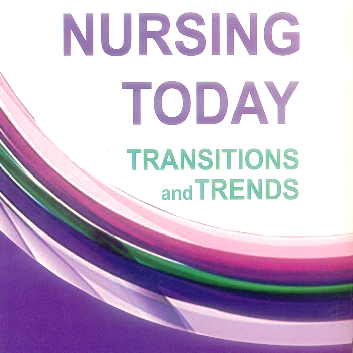 Nursing Today Transition And Trends Nursing Today Transition And Trends