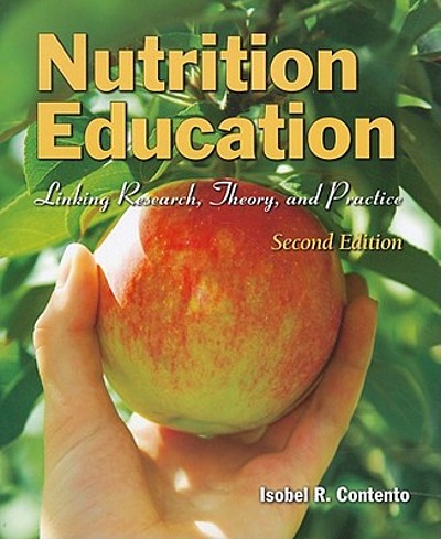 Nutrition Education: Linking Research, Theory, and Practice Nutrition Education: Linking Research, Theory, and Practice
