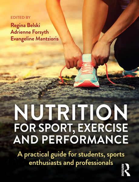 Nutrition for Sport Exercise and Performance by Adrienne Forsyth (Editor)