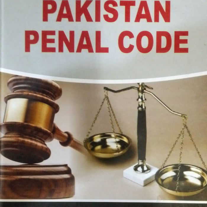 Pakistan Penal Code (XLV Of 1860)  Pakistan Penal Code (XLV Of 1860)