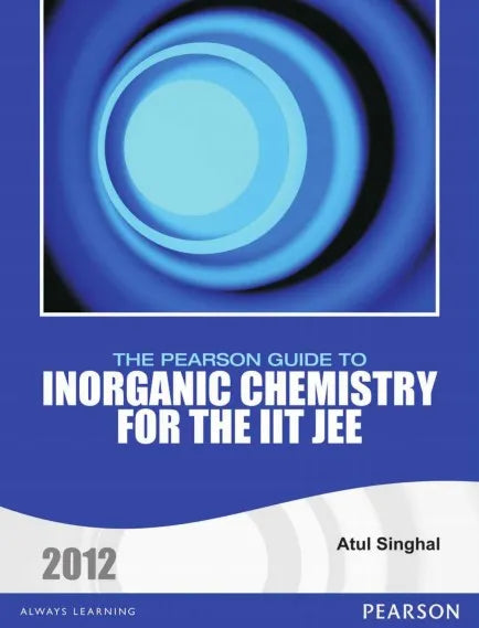 Inorganic Chemistry for the JEE Advanced by Atul Singhal Inorganic Chemistry for the JEE Advanced by Atul Singhal