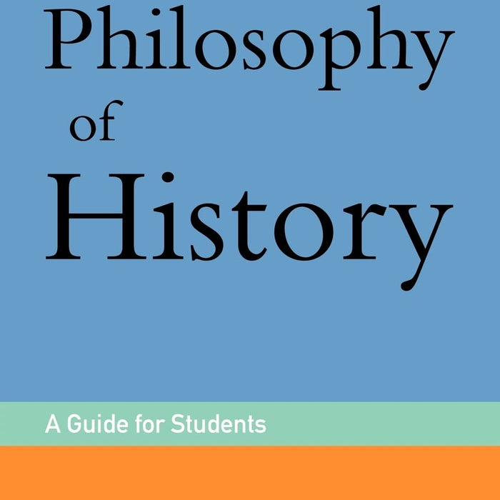 Philosophy of History: A Guide for Students Philosophy of History: A Guide for Students