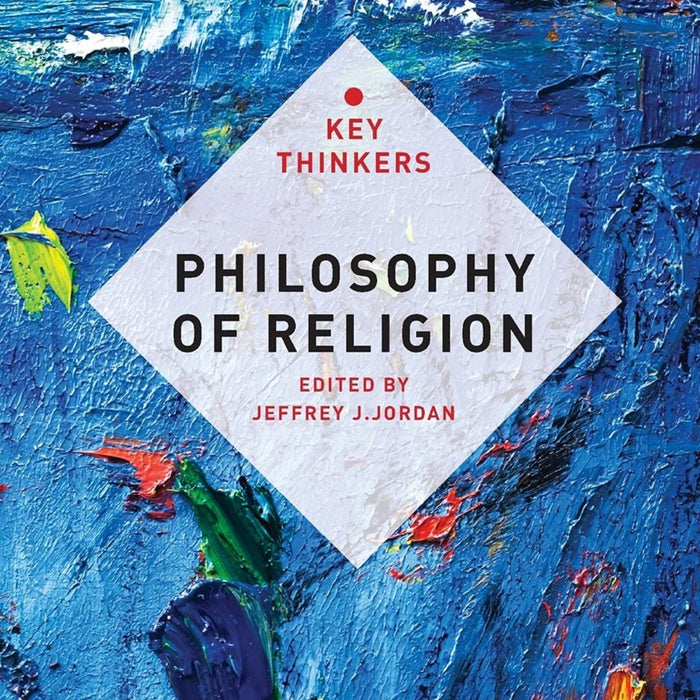 Philosophy of Religion: The Key Thinkers Philosophy of Religion: The Key Thinkers