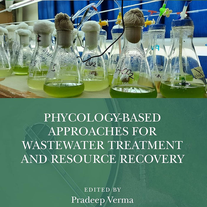 Phycology-Based Approaches for Wastewater Treatment and Resource Recovery Phycology-Based Approaches for Wastewater Treatment and Resource Recovery
