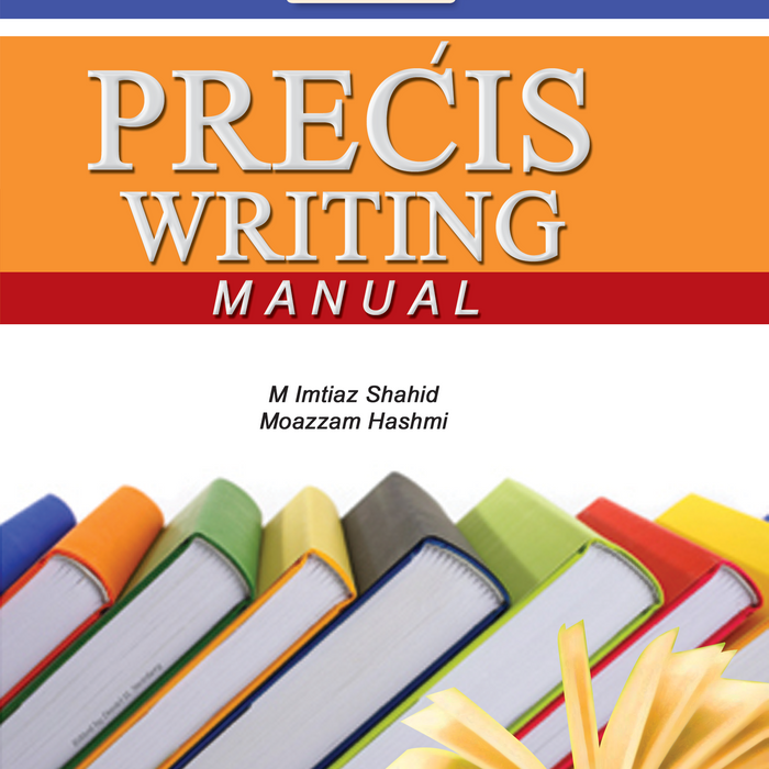 Advanced Precis Writing Manual For CSS PMS PCS Advanced Precis Writing Manual For CSS PMS PCS
