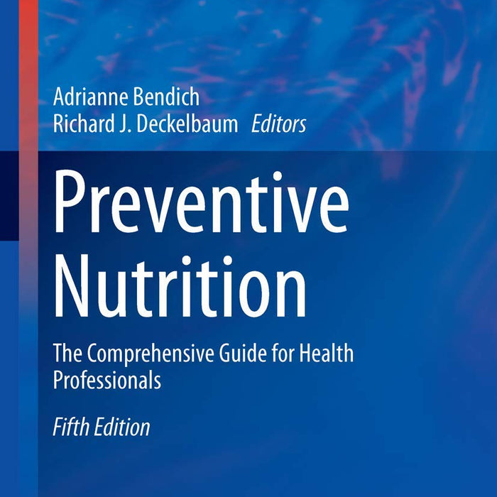Preventive Nutrition: The Comprehensive Guide for Health Professionals Preventive Nutrition: The Comprehensive Guide for Health Professionals