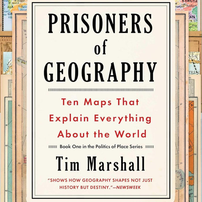 Prisoners of Geography: Ten Maps That Explain Everything About the World Prisoners of Geography: Ten Maps That Explain Everything About the World