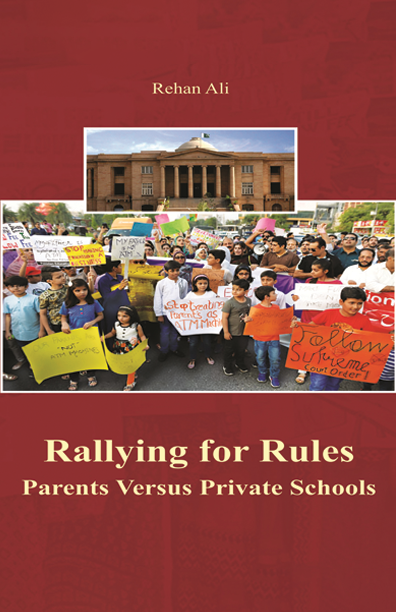 Rallying for Rules: Parents Versus Private Schools by Rehan Ali Rallying for Rules: Parents Versus Private Schools by Rehan Ali