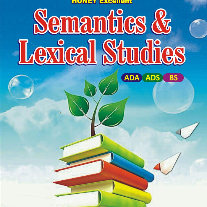 Honey: Excellent Semantics & Lexical Studies For ADA ADS BS By M. Sajid Iqbal Honey: Excellent Semantics & Lexical Studies For ADA ADS BS By M. Sajid Iqbal