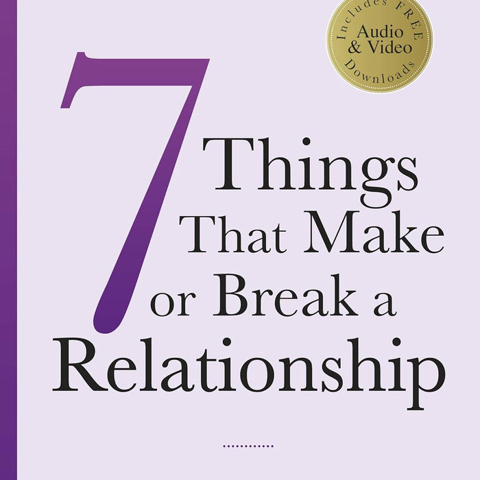 Seven Things That Make Or Break A Relationship Seven Things That Make Or Break A Relationship