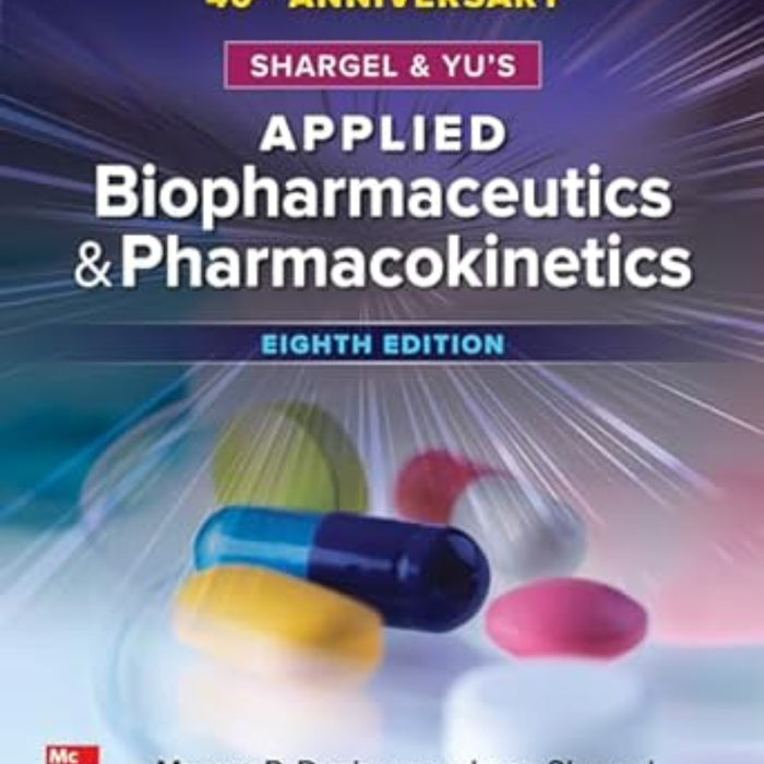 Shargel and Yu's Applied Biopharmaceutics & Pharmacokinetics  Shargel and Yu's Applied Biopharmaceutics & Pharmacokinetics