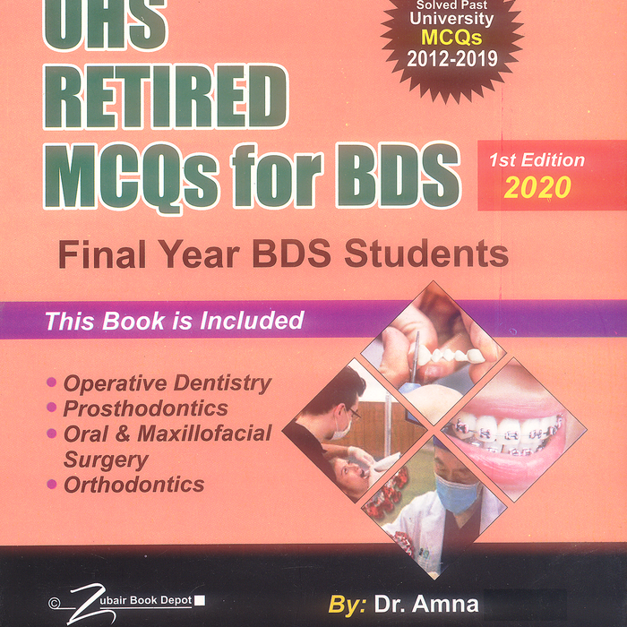 Solved Papers UHS Retired MCQs For Final Year BDS Solved Papers UHS Retired MCQs For Final Year BDS