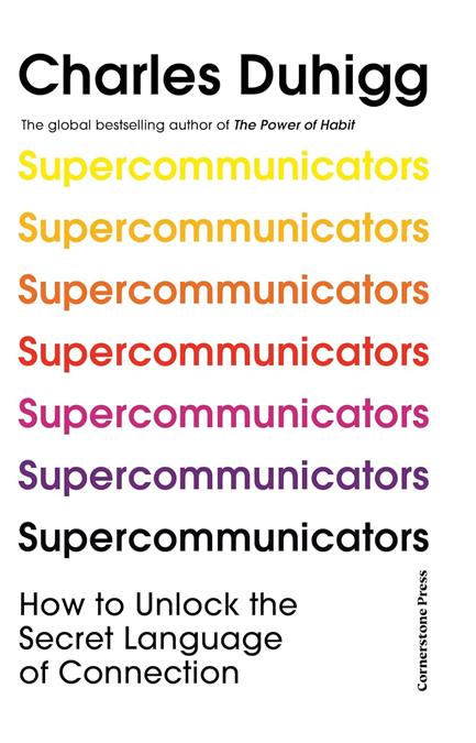 Supercommunicators: How to Unlock the Secret Language of Connection Supercommunicators: How to Unlock the Secret Language of Connection