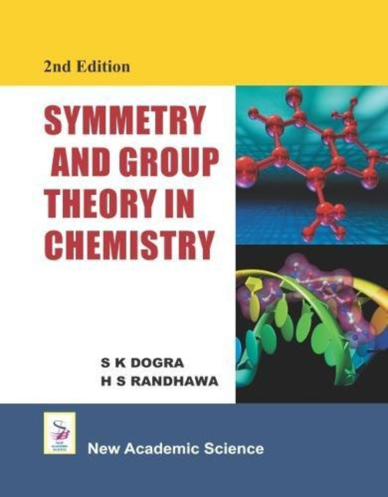 Symmetry and Group Theory in Chemistry 2nd Edition by S K Dogra ...