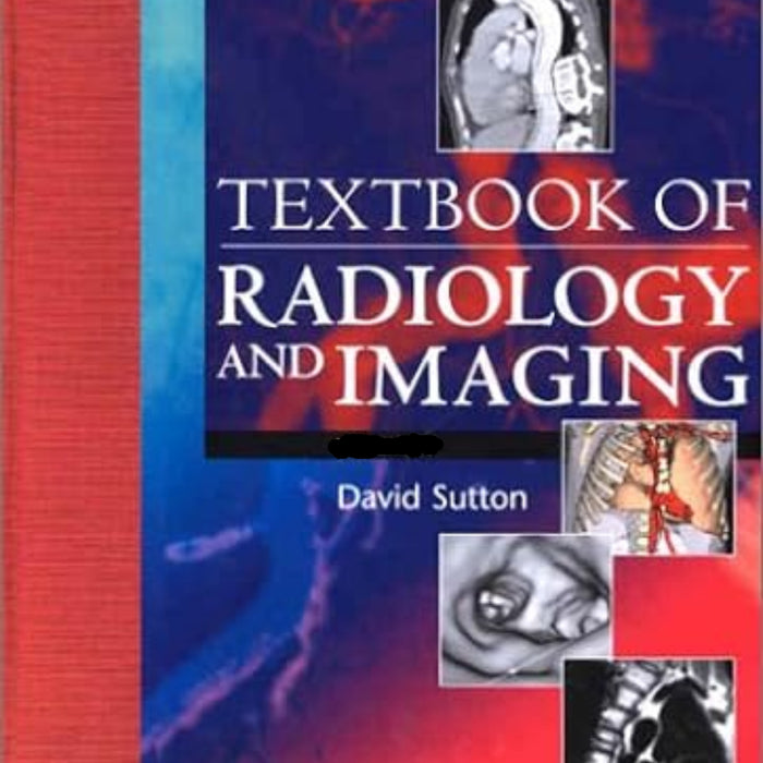 Textbook of Radiology and Imaging 7th Edition Textbook of Radiology and Imaging 7th Edition