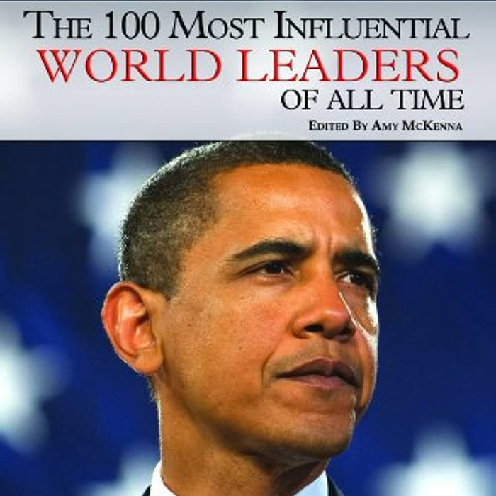 The 100 Most Influential World Leaders of All Time  The 100 Most Influential World Leaders of All Time
