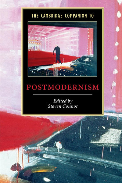 The Cambridge Companion to Postmodernism