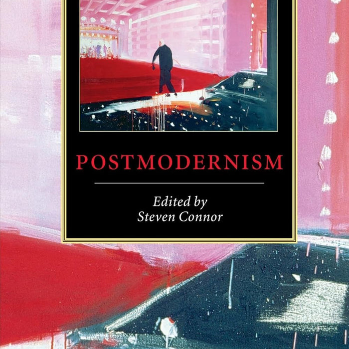 The Cambridge Companion to Postmodernism  The Cambridge Companion to Postmodernism