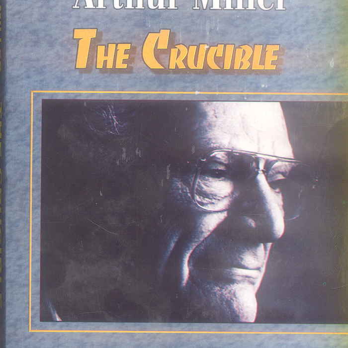The Crucible By Arthur Miller - Famous The Crucible By Arthur Miller - Famous