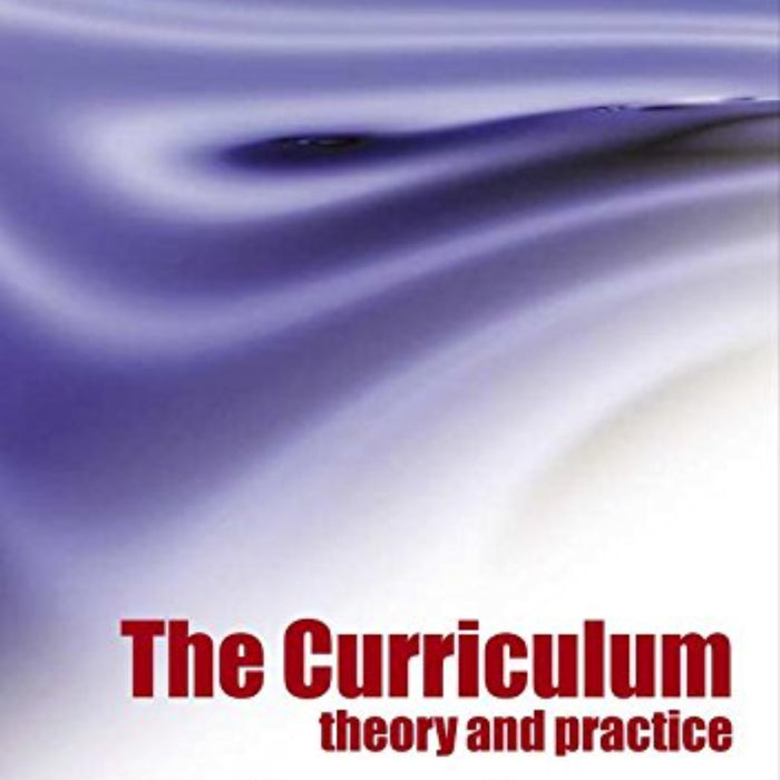 The Curriculum: Theory and Practice 5th Edition The Curriculum: Theory and Practice 5th Edition