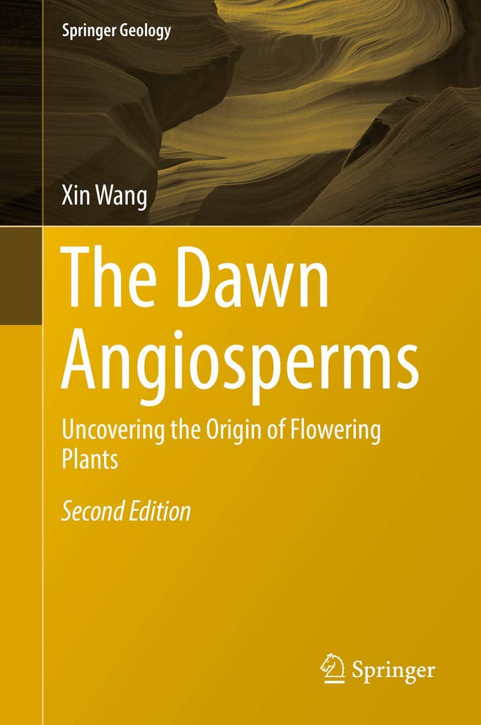 The Dawn Angiosperms: Uncovering the Origin of Flowering Plants ...