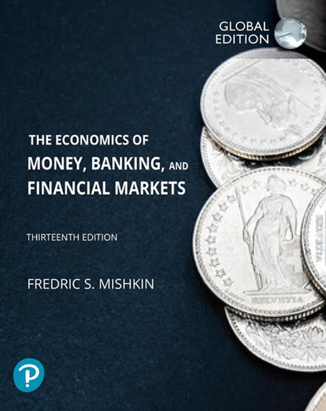 The Economics of Money, Banking and Financial Market 13th Edition