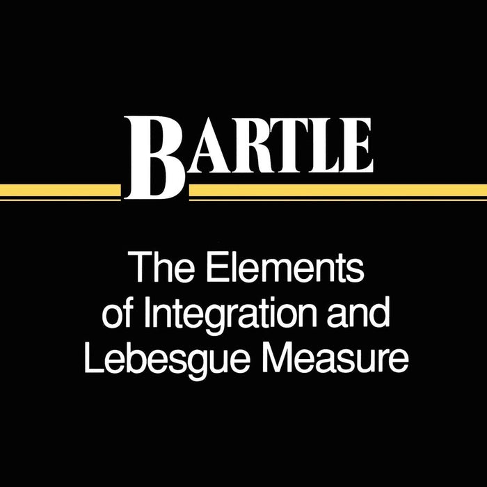 The Elements of Integration and Lebesgue Measure  The Elements of Integration and Lebesgue Measure