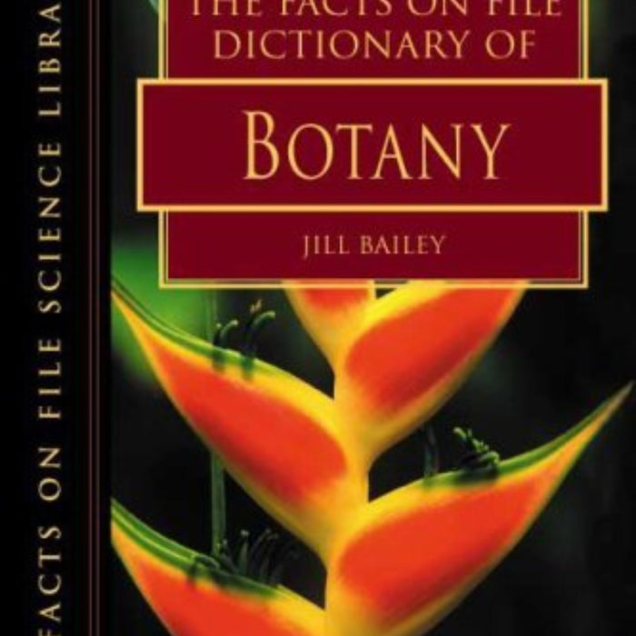 The Facts on File Dictionary of Botany The Facts on File Dictionary of Botany