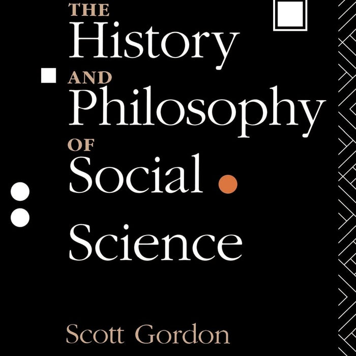 The History and Philosophy of Social Science The History and Philosophy of Social Science