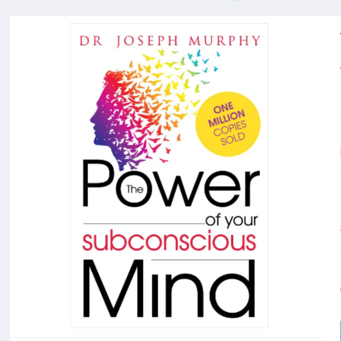 The Power of Your Subconscious Mind 
The Power of Your Subconscious Mind