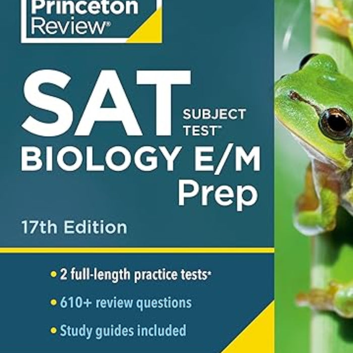 The Princeton Review SAT Subject Test in Biology E/M Prep 17th Edition The Princeton Review SAT Subject Test in Biology E/M Prep 17th Edition