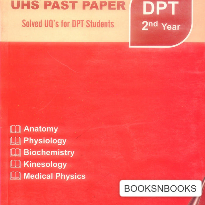 UHS Past Paper Solved UQs for DPT 2nd Year Students UHS Past Paper Solved UQs for DPT 2nd Year Students