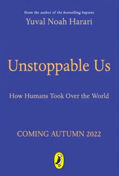Unstoppable Us: How Humans Took Over the World