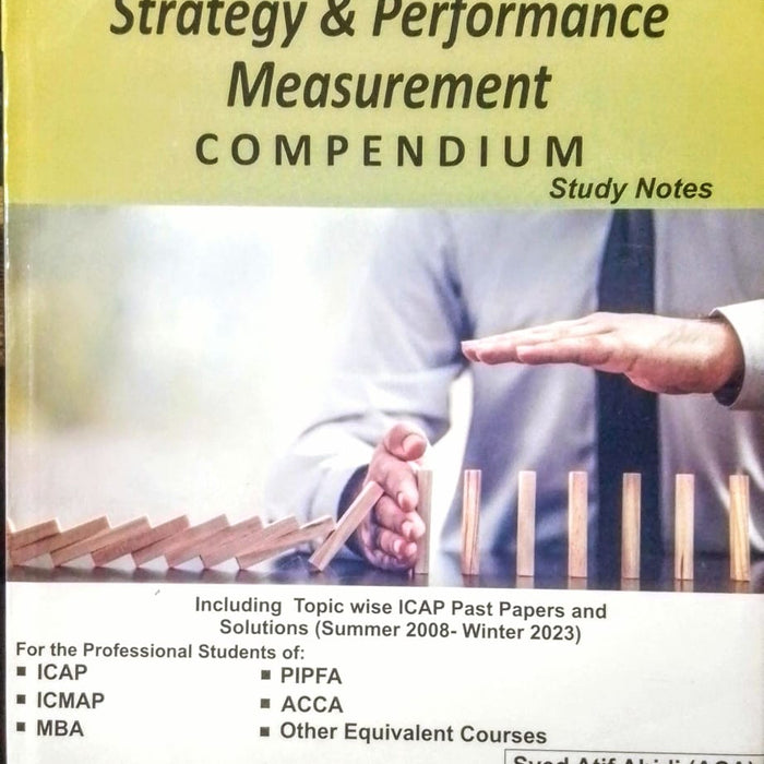 CFAP-03 Strategy & Performance Measurement Compendium (Study Notes) CFAP-03 Strategy & Performance Measurement Compendium (Study Notes)