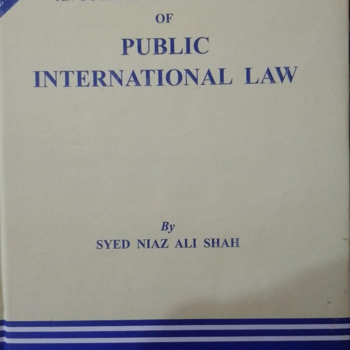 Public International Law by Syed Niaz Ali Shah Public International Law by Syed Niaz Ali Shah