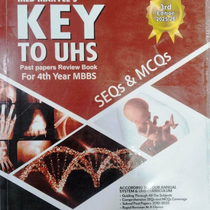 Key To UHS Solved Past Papers for 4th Years MBBS (SEQs +MCQs) Key To UHS Solved Past Papers for 4th Years MBBS (SEQs +MCQs)