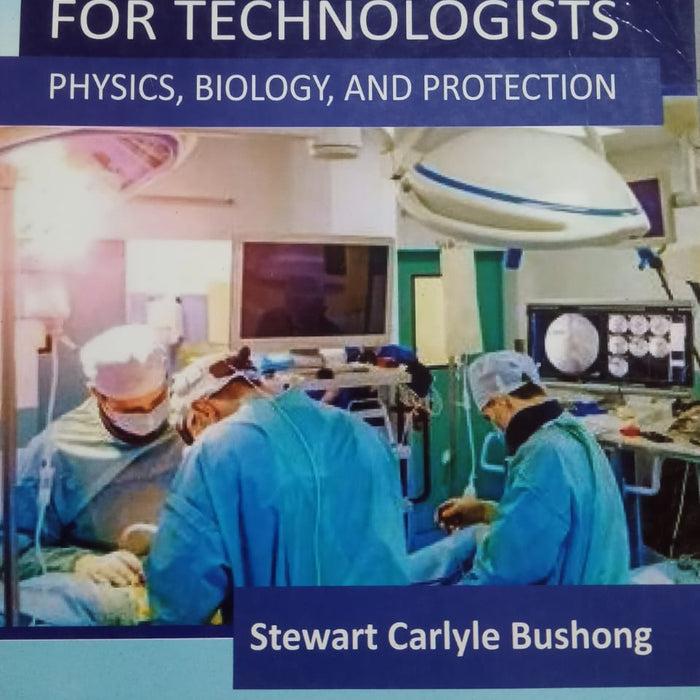 Radiologic Science for Technologists: Physics, Biology, and Protection Radiologic Science for Technologists: Physics, Biology, and Protection
